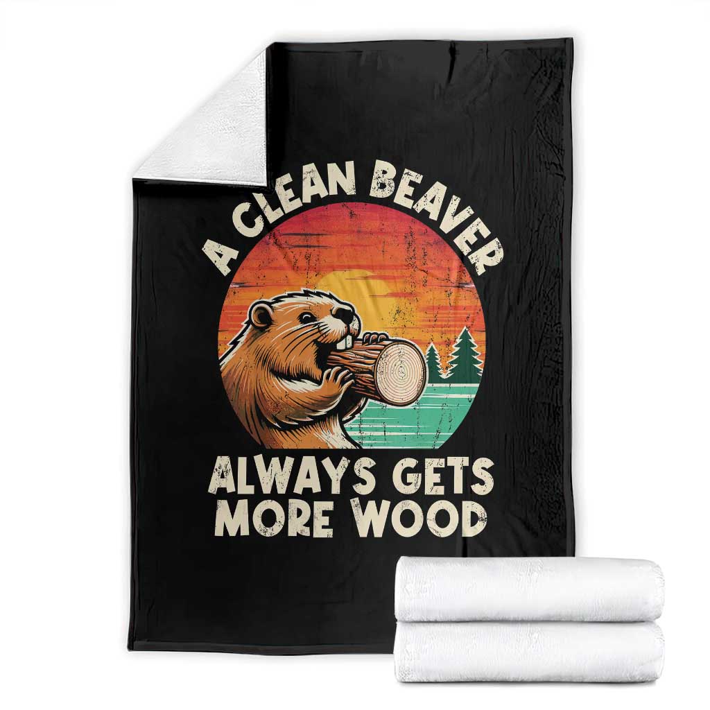 A Clean Beaver Always Gets More Wood Throw Blanket Funny Adult Crude Joke TS10 Black Print Your Wear