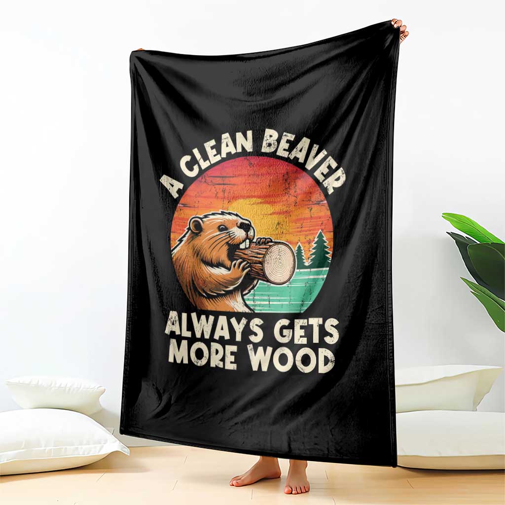 A Clean Beaver Always Gets More Wood Throw Blanket Funny Adult Crude Joke TS10 Print Your Wear