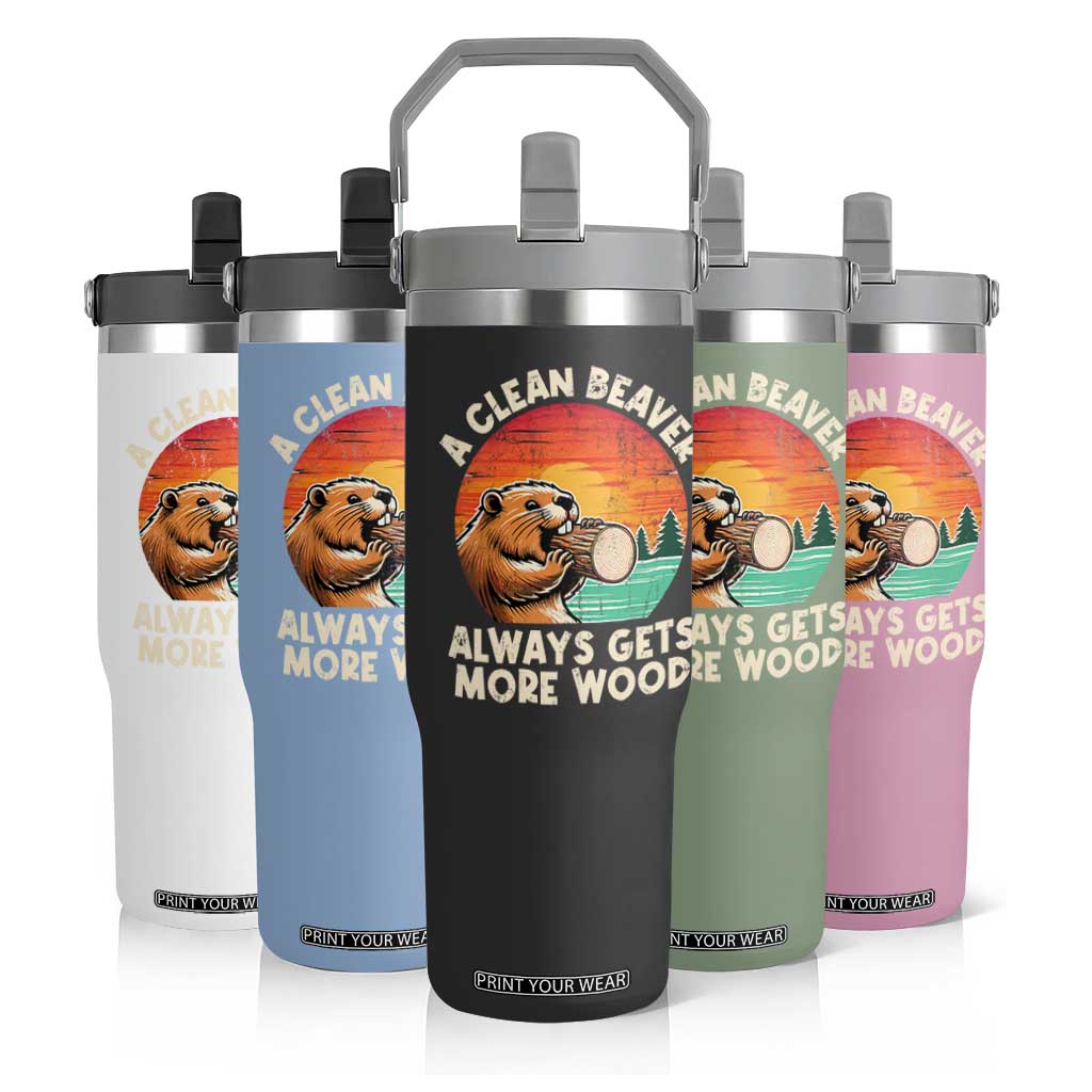 A Clean Beaver Always Gets More Wood Flip Straw Tumbler Funny Adult Crude Joke TS10 Print Your Wear