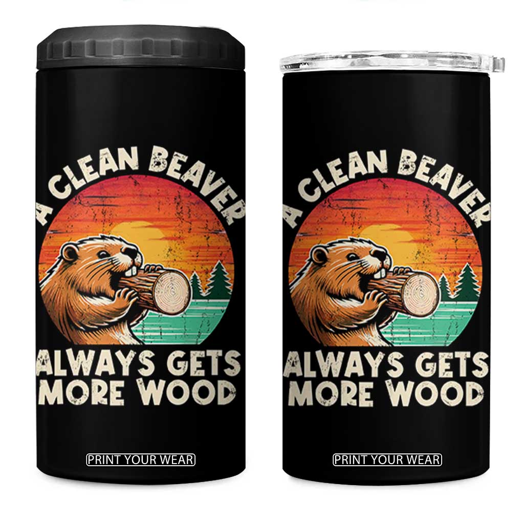 A Clean Beaver Always Gets More Wood 4 in 1 Can Cooler Tumbler Funny Adult Crude Joke TS10 One Size: 16 oz Black Print Your Wear
