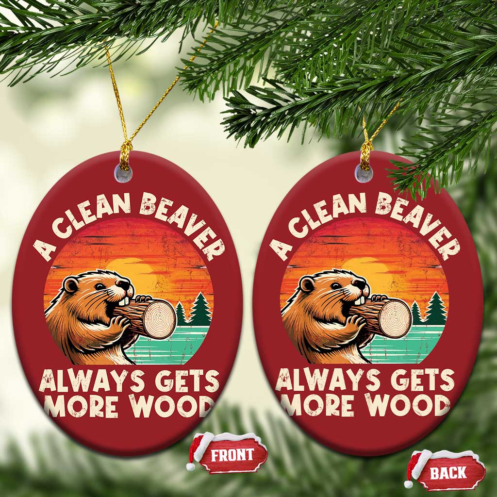 A Clean Beaver Always Gets More Wood Christmas Ornament Funny Adult Crude Joke TS10 Oval Red Print Your Wear