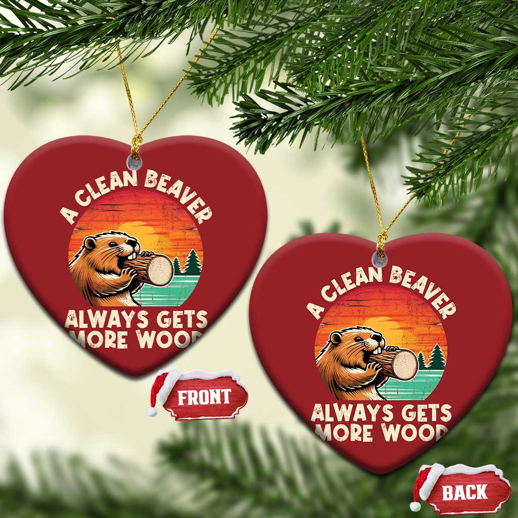 A Clean Beaver Always Gets More Wood Christmas Ornament Funny Adult Crude Joke TS10 Heart Red Print Your Wear
