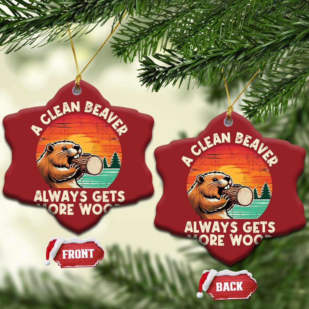 A Clean Beaver Always Gets More Wood Christmas Ornament Funny Adult Crude Joke TS10 Snow Flake Red Print Your Wear