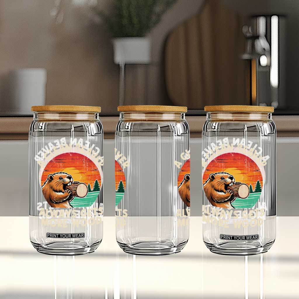 A Clean Beaver Always Gets More Wood Glass Can Funny Adult Crude Joke TS10 Print Your Wear