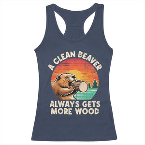 A Clean Beaver Always Gets More Wood Racerback Tank Top Funny Adult Crude Joke TS10 Navy Print Your Wear
