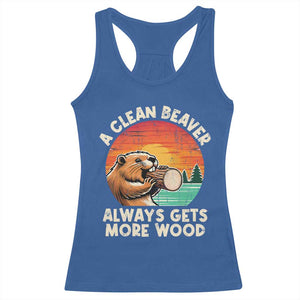A Clean Beaver Always Gets More Wood Racerback Tank Top Funny Adult Crude Joke TS10 Royal Blue Print Your Wear