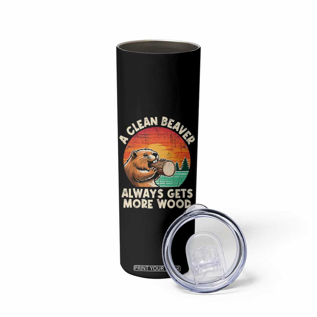 A Clean Beaver Always Gets More Wood Skinny Tumbler Funny Adult Crude Joke TS10 Print Your Wear