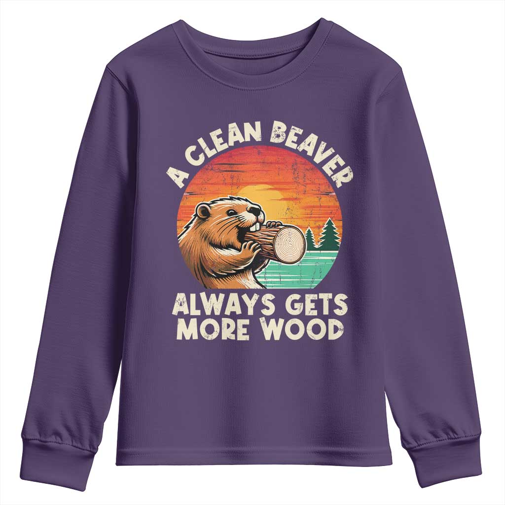 A Clean Beaver Always Gets More Wood Youth Sweatshirt Funny Adult Crude Joke TS10 Purple Print Your Wear