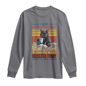 Selected Cat Humor Long Sleeve Shirt Funny I Have Selective Hearing You Werent Vintage TS10 Charcoal Print Your Wear