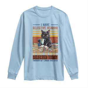 Selected Cat Humor Long Sleeve Shirt Funny I Have Selective Hearing You Werent Vintage TS10 Light Blue Print Your Wear