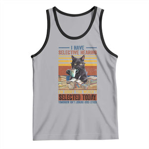 Selected Cat Humor Tank Top Funny I Have Selective Hearing You Werent Vintage TS10 Athletic Heather Black Print Your Wear