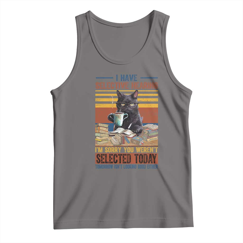 Selected Cat Humor Tank Top Funny I Have Selective Hearing You Werent Vintage TS10 Deep Heather Print Your Wear