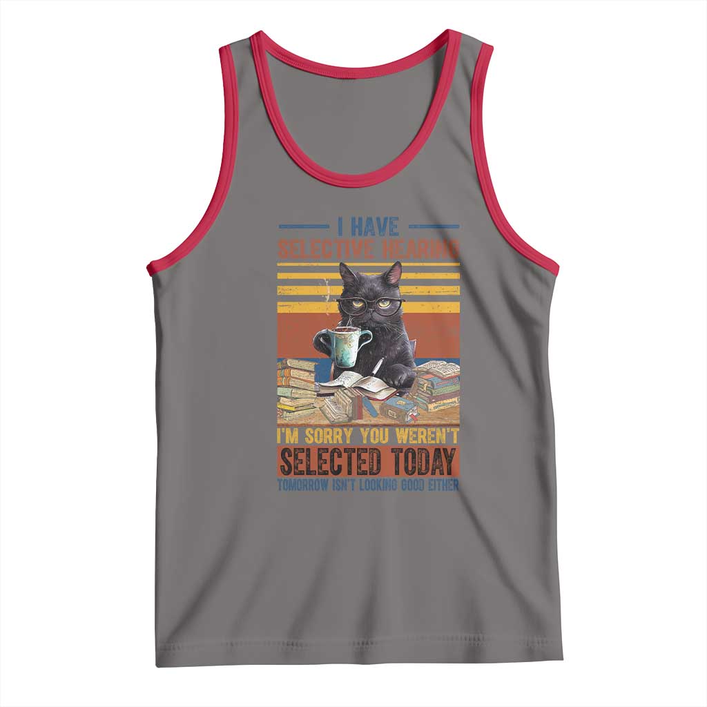 Selected Cat Humor Tank Top Funny I Have Selective Hearing You Werent Vintage TS10 Deep Heather Red Print Your Wear