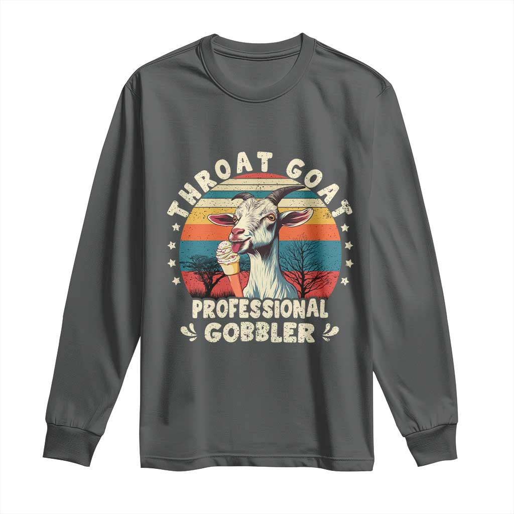 Throat Goat Long Sleeve Shirt Funny Dirty Humor Embarrassment Vintage TS10 Dark Heather Print Your Wear