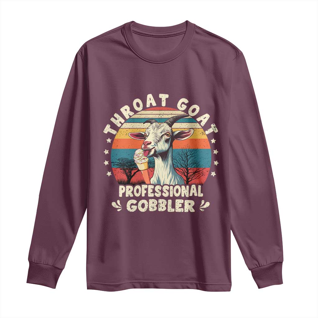 Throat Goat Long Sleeve Shirt Funny Dirty Humor Embarrassment Vintage TS10 Maroon Print Your Wear