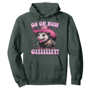 Cowboy Opossum Go On Now Git Hoodie Funny Possum Pink Cowgirl Hat Western Wild West TS10 Dark Forest Green Print Your Wear