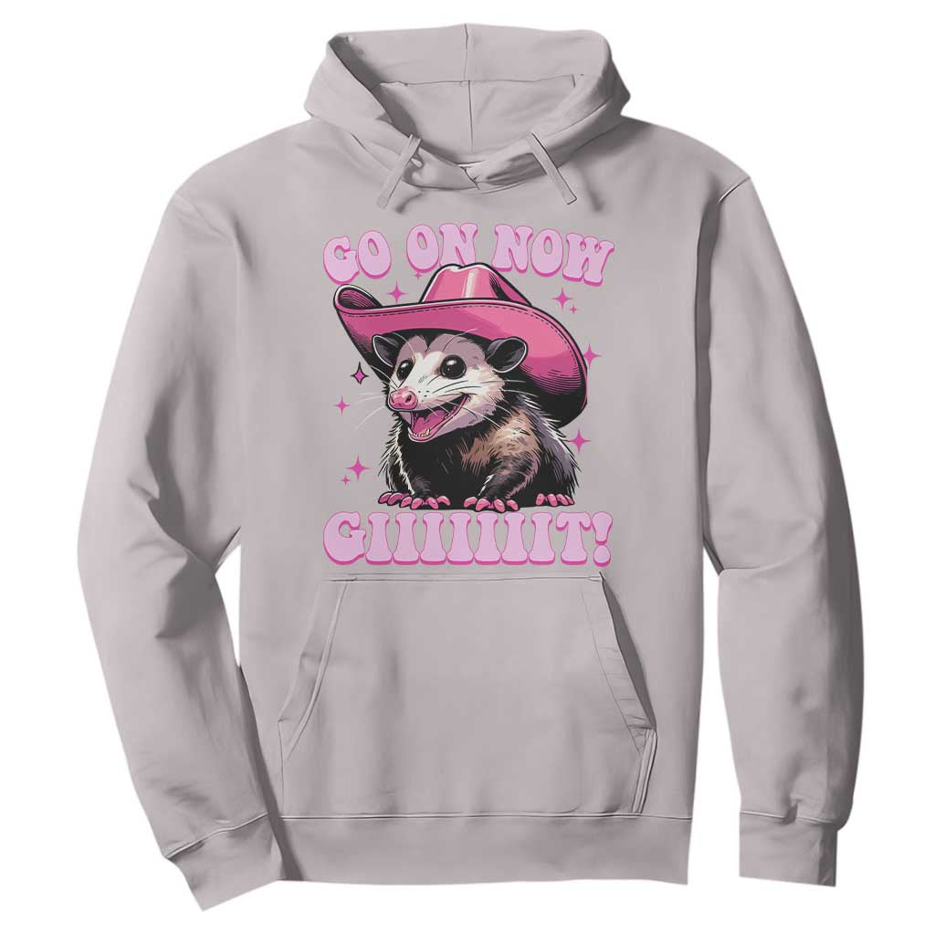 Cowboy Opossum Go On Now Git Hoodie Funny Possum Pink Cowgirl Hat Western Wild West TS10 Ice Gray Print Your Wear