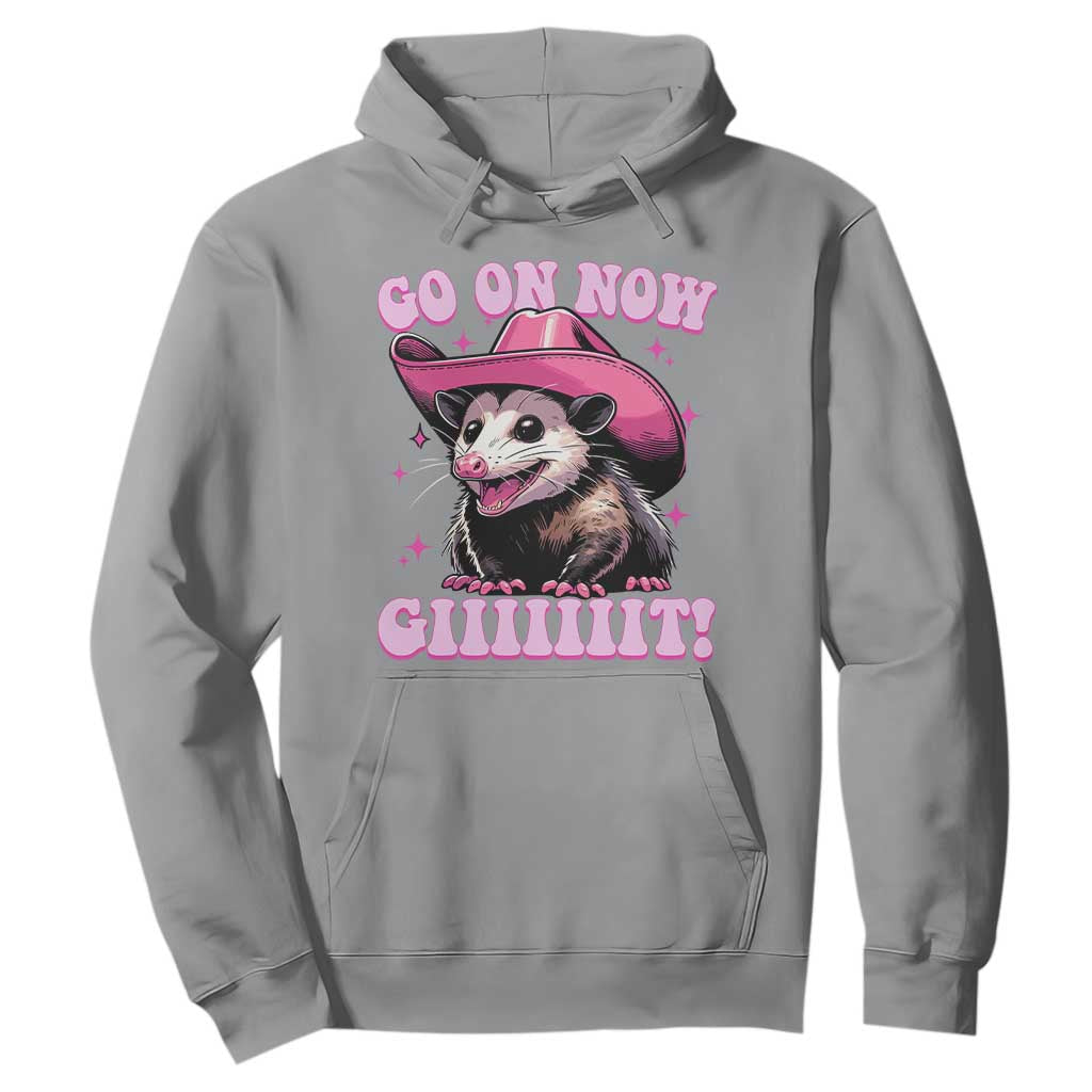 Cowboy Opossum Go On Now Git Hoodie Funny Possum Pink Cowgirl Hat Western Wild West TS10 Sport Gray Print Your Wear