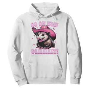 Cowboy Opossum Go On Now Git Hoodie Funny Possum Pink Cowgirl Hat Western Wild West TS10 White Print Your Wear