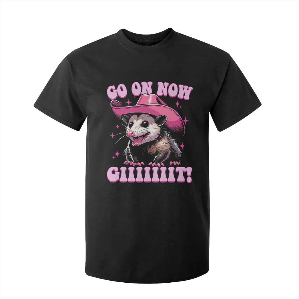 Cowboy Opossum Go On Now Git T Shirt For Kid Funny Possum Pink Cowgirl Hat Western Wild West TS10 Black Print Your Wear