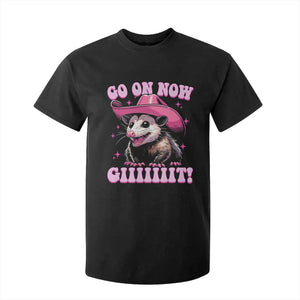 Cowboy Opossum Go On Now Git T Shirt For Kid Funny Possum Pink Cowgirl Hat Western Wild West TS10 Black Print Your Wear