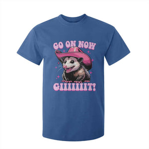 Cowboy Opossum Go On Now Git T Shirt For Kid Funny Possum Pink Cowgirl Hat Western Wild West TS10 Royal Blue Print Your Wear