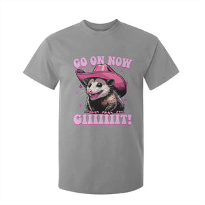 Cowboy Opossum Go On Now Git T Shirt For Kid Funny Possum Pink Cowgirl Hat Western Wild West TS10 Sport Gray Print Your Wear