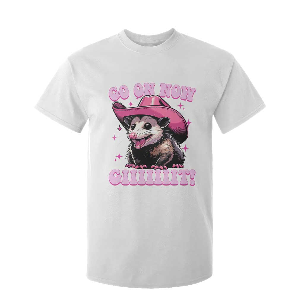 Cowboy Opossum Go On Now Git T Shirt For Kid Funny Possum Pink Cowgirl Hat Western Wild West TS10 White Print Your Wear