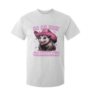 Cowboy Opossum Go On Now Git T Shirt For Kid Funny Possum Pink Cowgirl Hat Western Wild West TS10 White Print Your Wear