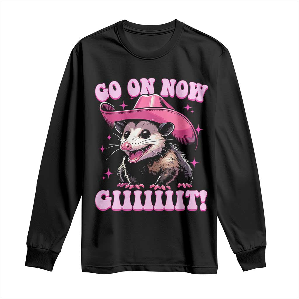 Cowboy Opossum Go On Now Git Long Sleeve Shirt Funny Possum Pink Cowgirl Hat Western Wild West TS10 Black Print Your Wear
