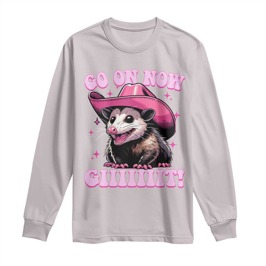 Cowboy Opossum Go On Now Git Long Sleeve Shirt Funny Possum Pink Cowgirl Hat Western Wild West TS10 Ice Gray Print Your Wear