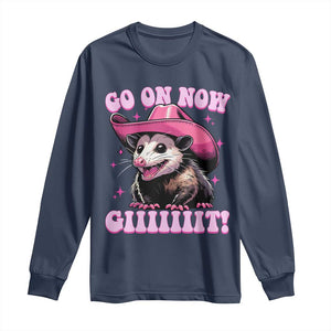 Cowboy Opossum Go On Now Git Long Sleeve Shirt Funny Possum Pink Cowgirl Hat Western Wild West TS10 Navy Print Your Wear