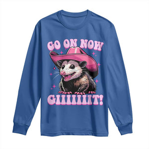 Cowboy Opossum Go On Now Git Long Sleeve Shirt Funny Possum Pink Cowgirl Hat Western Wild West TS10 Royal Blue Print Your Wear