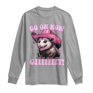 Cowboy Opossum Go On Now Git Long Sleeve Shirt Funny Possum Pink Cowgirl Hat Western Wild West TS10 Sport Gray Print Your Wear