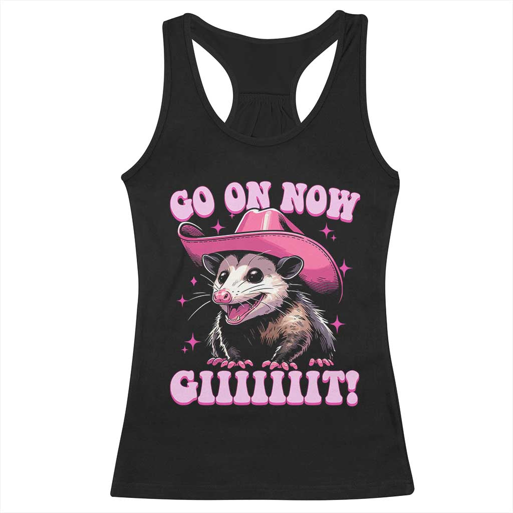 Cowboy Opossum Go On Now Git Racerback Tank Top Funny Possum Pink Cowgirl Hat Western Wild West TS10 Black Print Your Wear