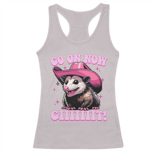 Cowboy Opossum Go On Now Git Racerback Tank Top Funny Possum Pink Cowgirl Hat Western Wild West TS10 Ice Gray Print Your Wear
