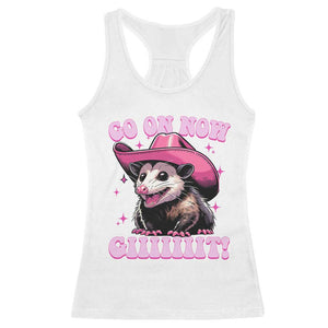 Cowboy Opossum Go On Now Git Racerback Tank Top Funny Possum Pink Cowgirl Hat Western Wild West TS10 White Print Your Wear