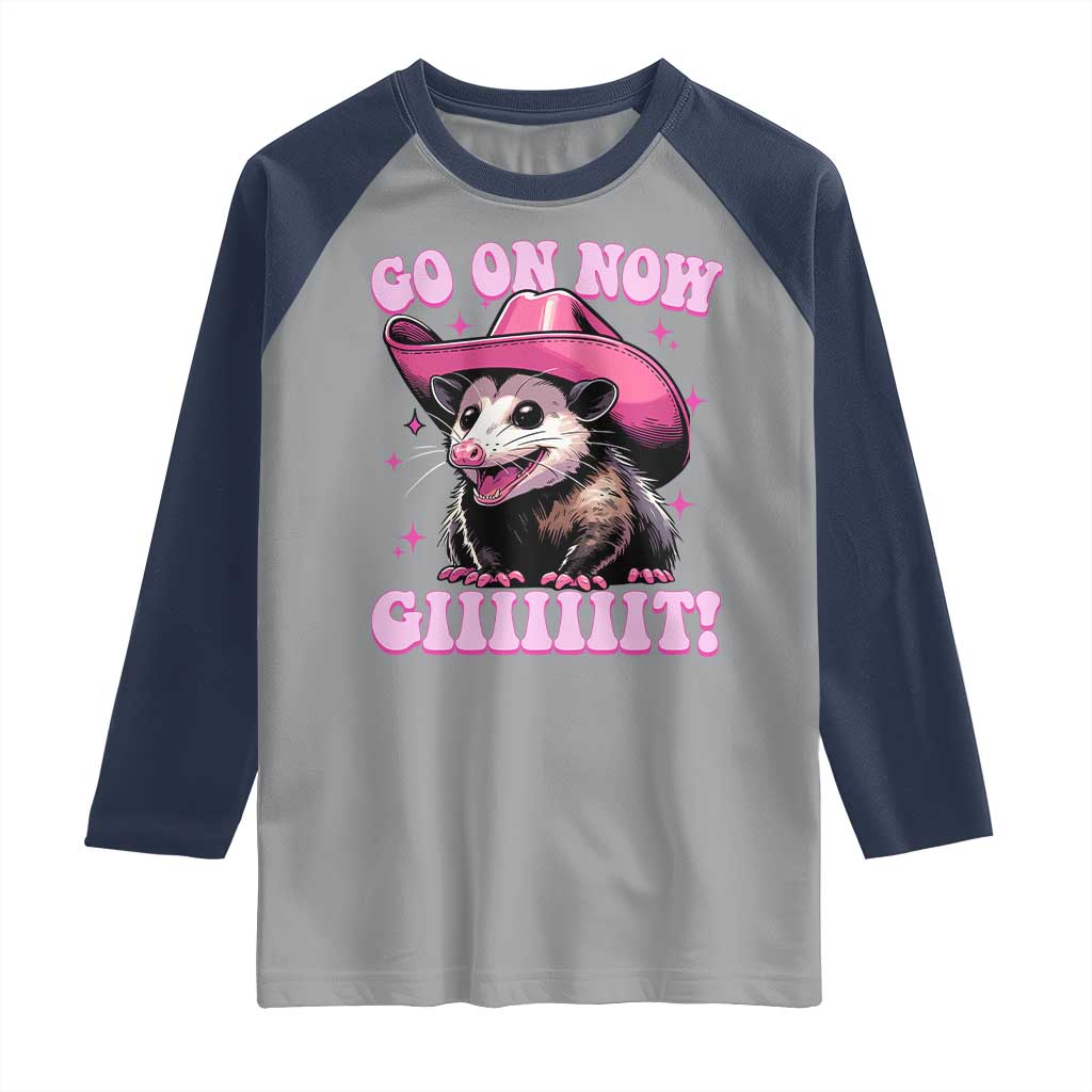 Cowboy Opossum Go On Now Git Raglan Shirt Funny Possum Pink Cowgirl Hat Western Wild West TS10 Sport Gray Navy Print Your Wear