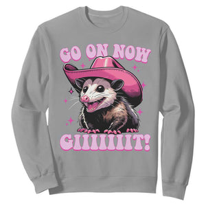 Cowboy Opossum Go On Now Git Sweatshirt Funny Possum Pink Cowgirl Hat Western Wild West TS10 Sport Gray Print Your Wear