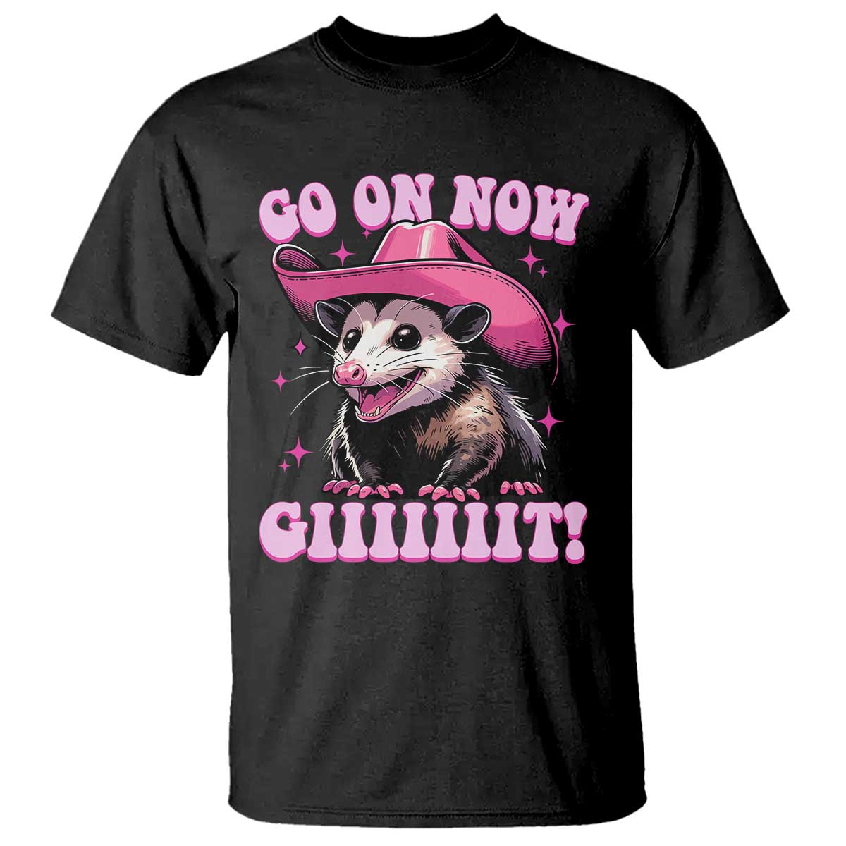 Cowboy Opossum Go On Now Git T Shirt Funny Possum Pink Cowgirl Hat Western Wild West TS10 Black Print Your Wear