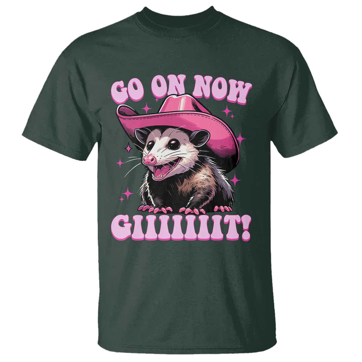 Cowboy Opossum Go On Now Git T Shirt Funny Possum Pink Cowgirl Hat Western Wild West TS10 Dark Forest Green Print Your Wear