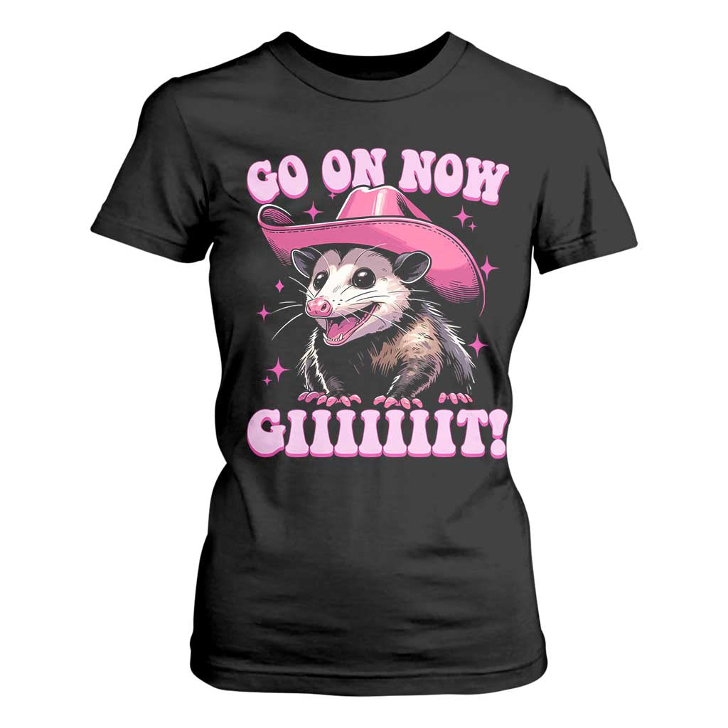 Cowboy Opossum Go On Now Git T Shirt For Women Funny Possum Pink Cowgirl Hat Western Wild West TS10 Black Print Your Wear