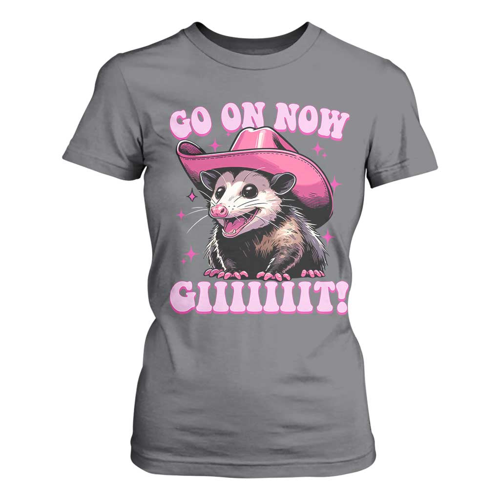 Cowboy Opossum Go On Now Git T Shirt For Women Funny Possum Pink Cowgirl Hat Western Wild West TS10 Charcoal Print Your Wear