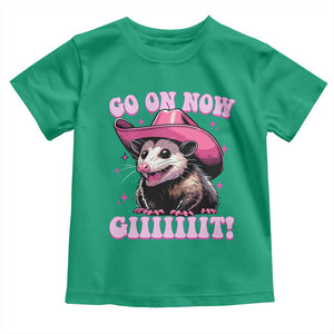 Cowboy Opossum Go On Now Git Toddler T Shirt Funny Possum Pink Cowgirl Hat Western Wild West TS10 Irish Green Print Your Wear