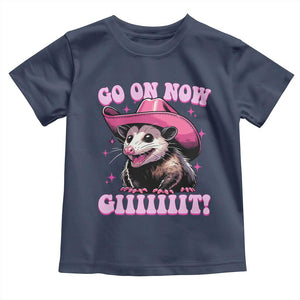 Cowboy Opossum Go On Now Git Toddler T Shirt Funny Possum Pink Cowgirl Hat Western Wild West TS10 Navy Print Your Wear