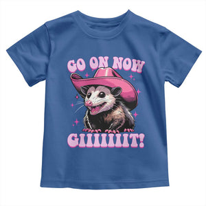 Cowboy Opossum Go On Now Git Toddler T Shirt Funny Possum Pink Cowgirl Hat Western Wild West TS10 Royal Blue Print Your Wear