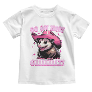 Cowboy Opossum Go On Now Git Toddler T Shirt Funny Possum Pink Cowgirl Hat Western Wild West TS10 White Print Your Wear