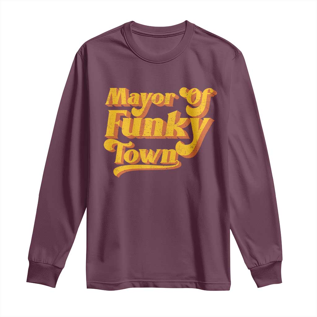 Retro Mayor of Funky Town Long Sleeve Shirt Funny Vintage 70s Disco Party TS10 Maroon Print Your Wear