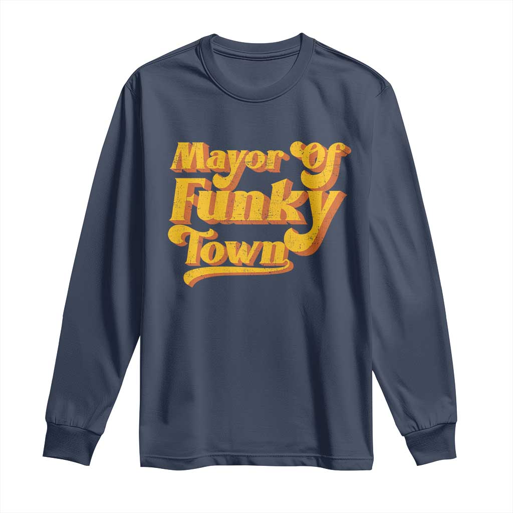Retro Mayor of Funky Town Long Sleeve Shirt Funny Vintage 70s Disco Party TS10 Navy Print Your Wear