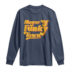 Retro Mayor of Funky Town Long Sleeve Shirt Funny Vintage 70s Disco Party TS10 Navy Print Your Wear